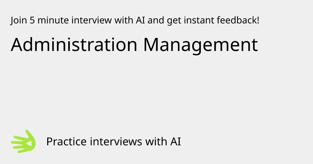 GreetAI — Administration Management interview practice & instant feedback