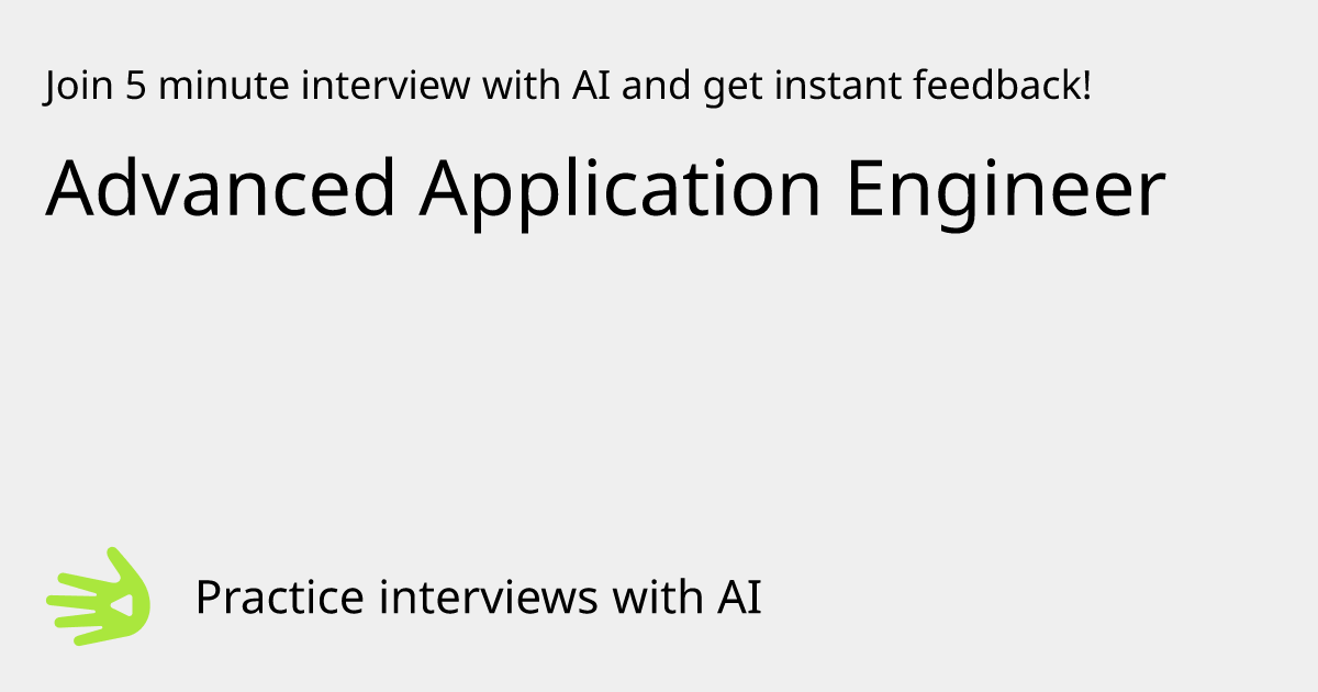 GreetAI — Advanced Application Engineer interview practice & instant ...