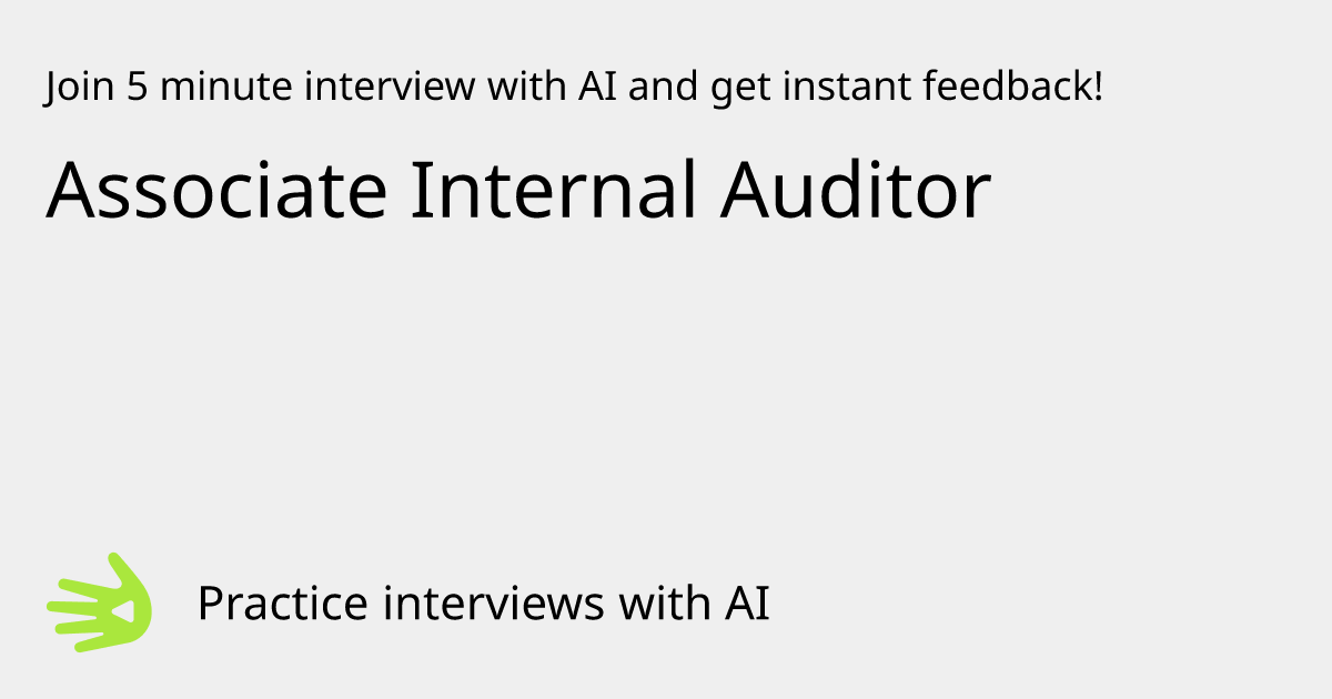 GreetAI — Associate Internal Auditor interview practice & instant feedback