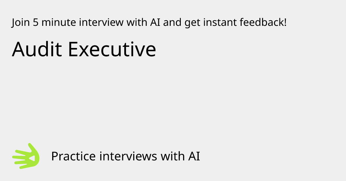 GreetAI — Audit Executive interview practice & instant feedback