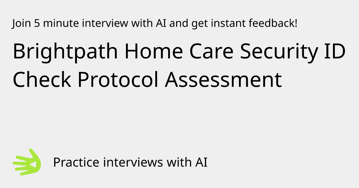 Brightpath Home Care Security ID Check Protocol Assessment Interview ...
