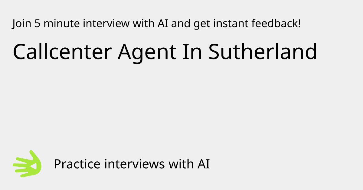 Callcenter Agent In Sutherland Interview Practice with AI | GreetAI