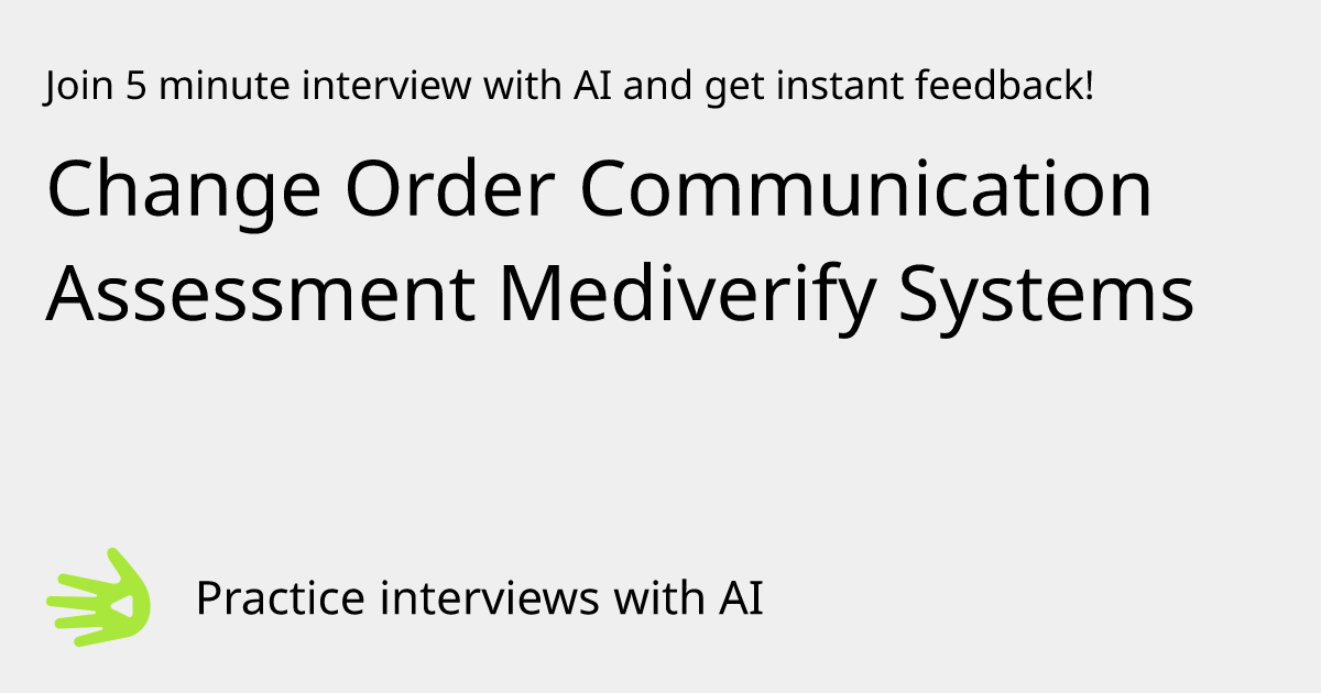 GreetAI — Change Order Communication Assessment Mediverify Systems ...