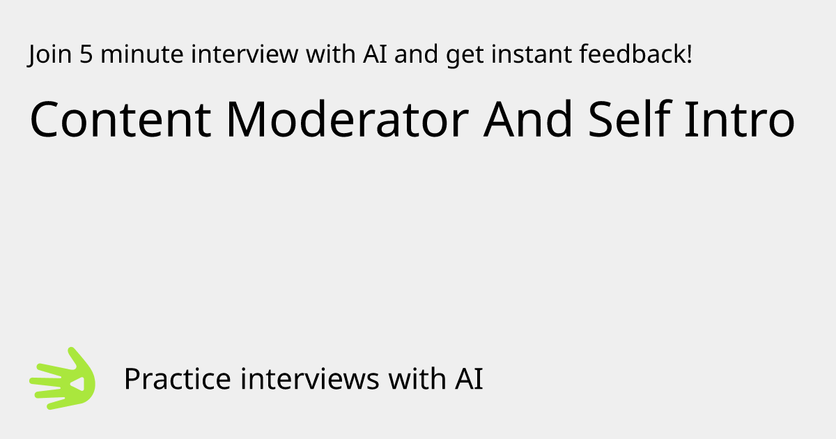 GreetAI — Content Moderator And Self Intro interview practice & instant ...