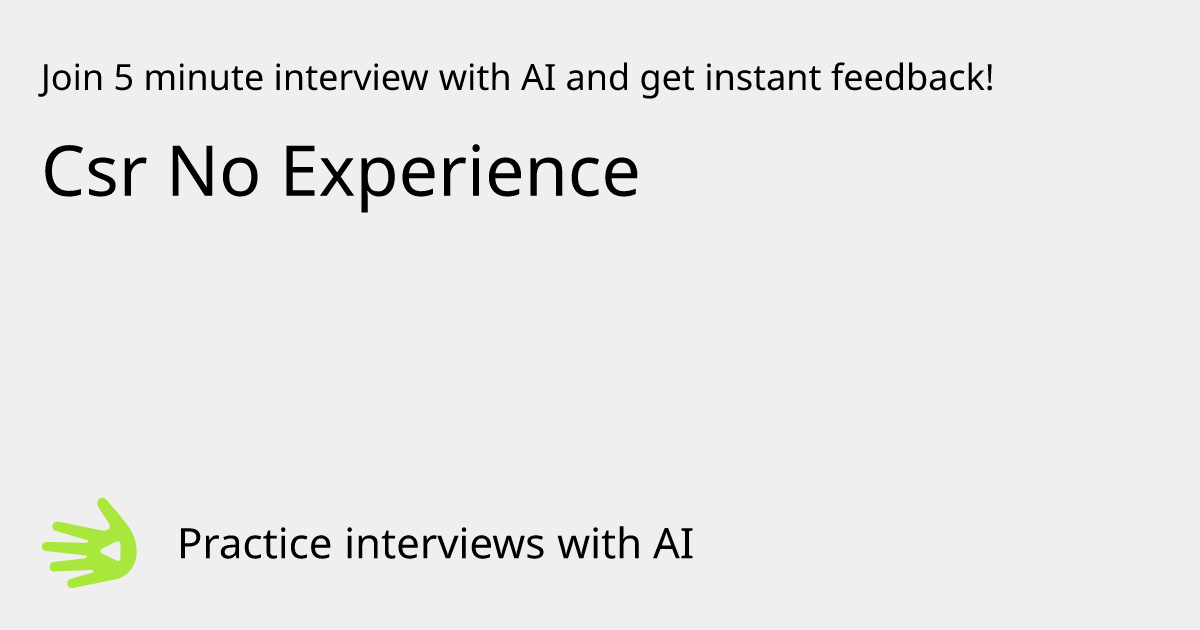 GreetAI — Csr No Experience interview practice & instant feedback
