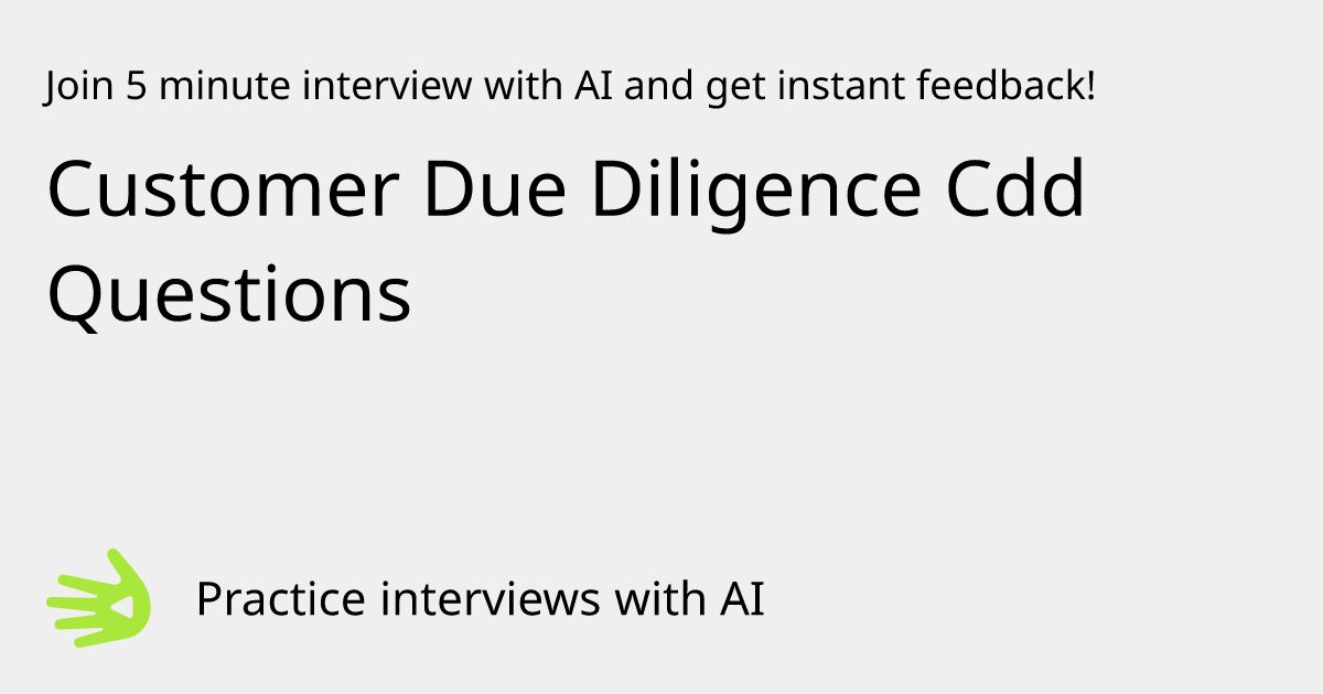 Customer Due Diligence Cdd Questions Interview Practice with AI | GreetAI