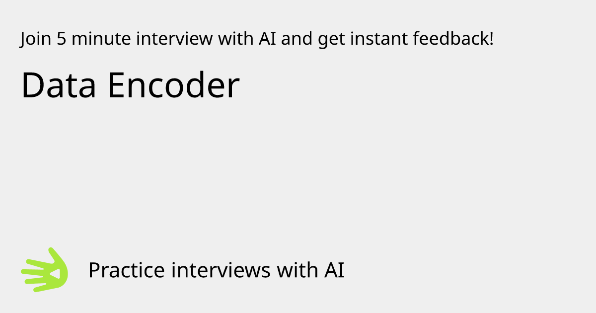 Data Encoder Interview Practice with AI | GreetAI