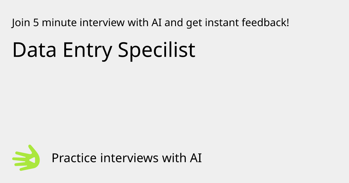 GreetAI — Data Entry Specilist interview practice & instant feedback