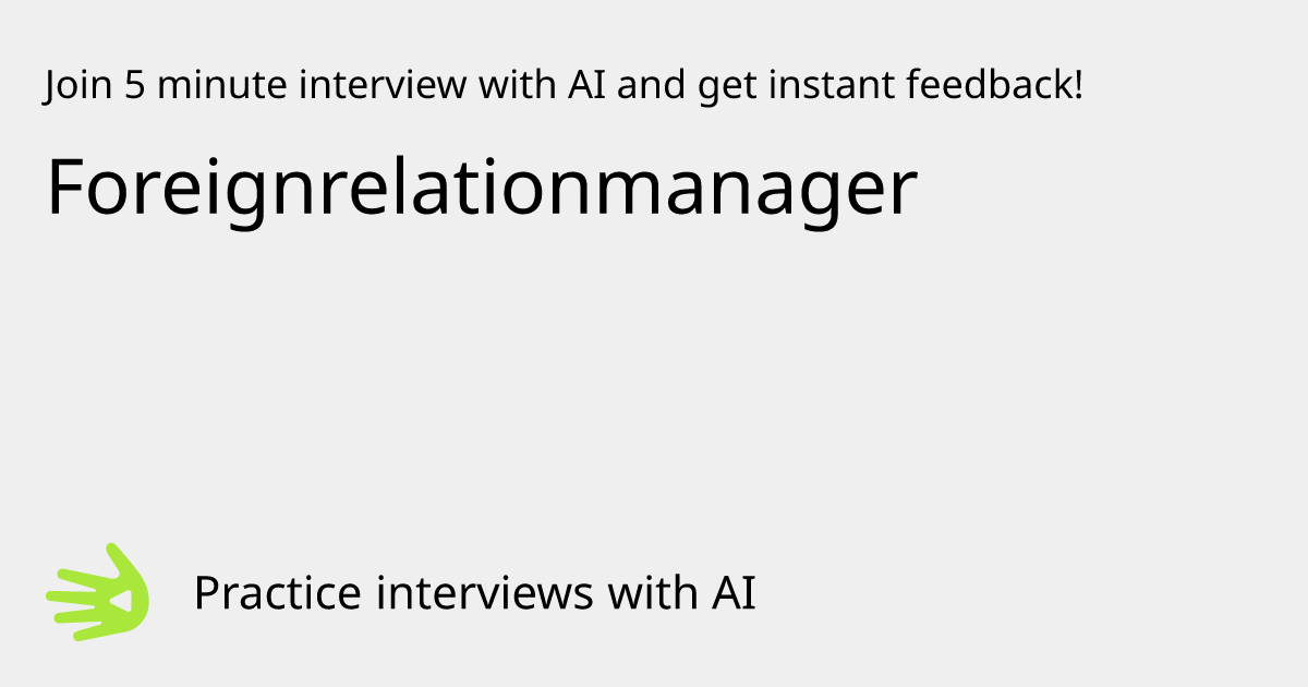 GreetAI — Foreignrelationmanager interview practice & instant feedback