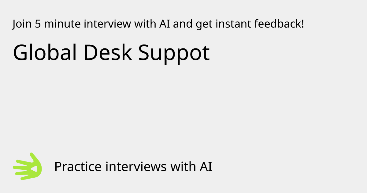 GreetAI — Global Desk Suppot interview practice & instant feedback