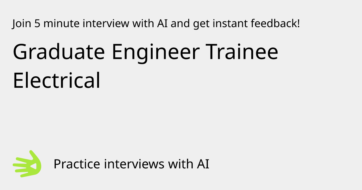 GreetAI — Graduate Engineer Trainee Electrical interview practice ...