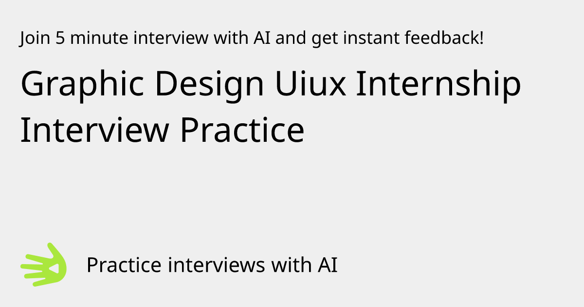 GreetAI — Graphic Design Uiux Internship Interview Practice interview ...