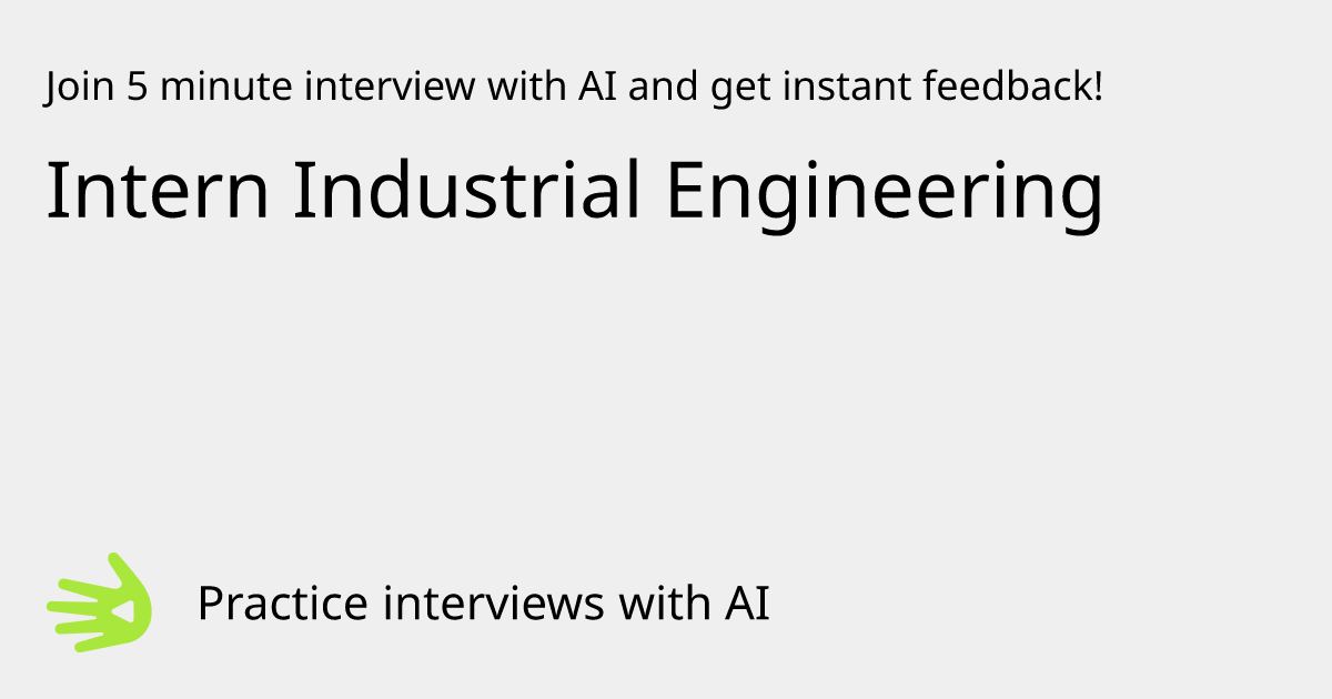 GreetAI — Intern Industrial Engineering interview practice & instant ...