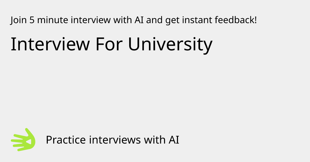 GreetAI — Interview For University interview practice & instant feedback