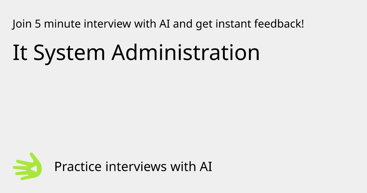GreetAI — It System Administration interview practice & instant feedback
