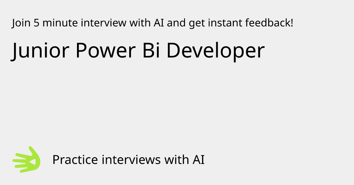 Junior Power Bi Developer Interview Practice with AI | GreetAI