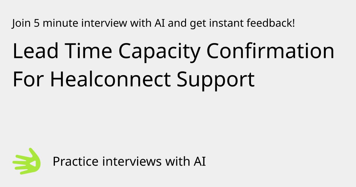 GreetAI — Lead Time Capacity Confirmation For Healconnect Support ...