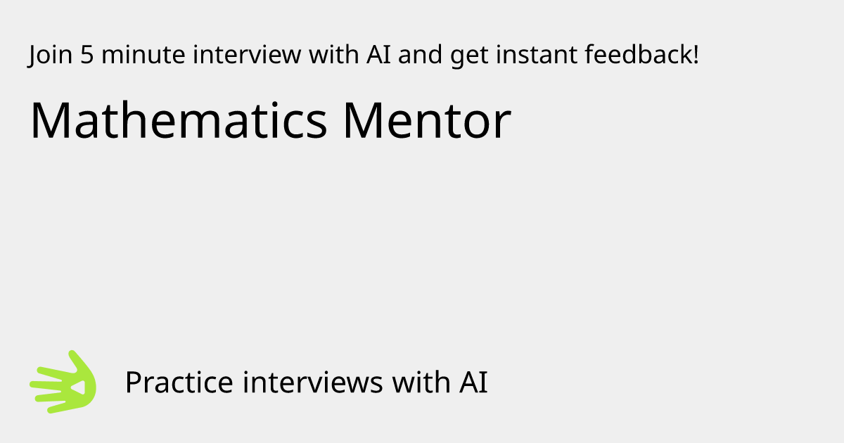 GreetAI — Mathematics Mentor interview practice & instant feedback