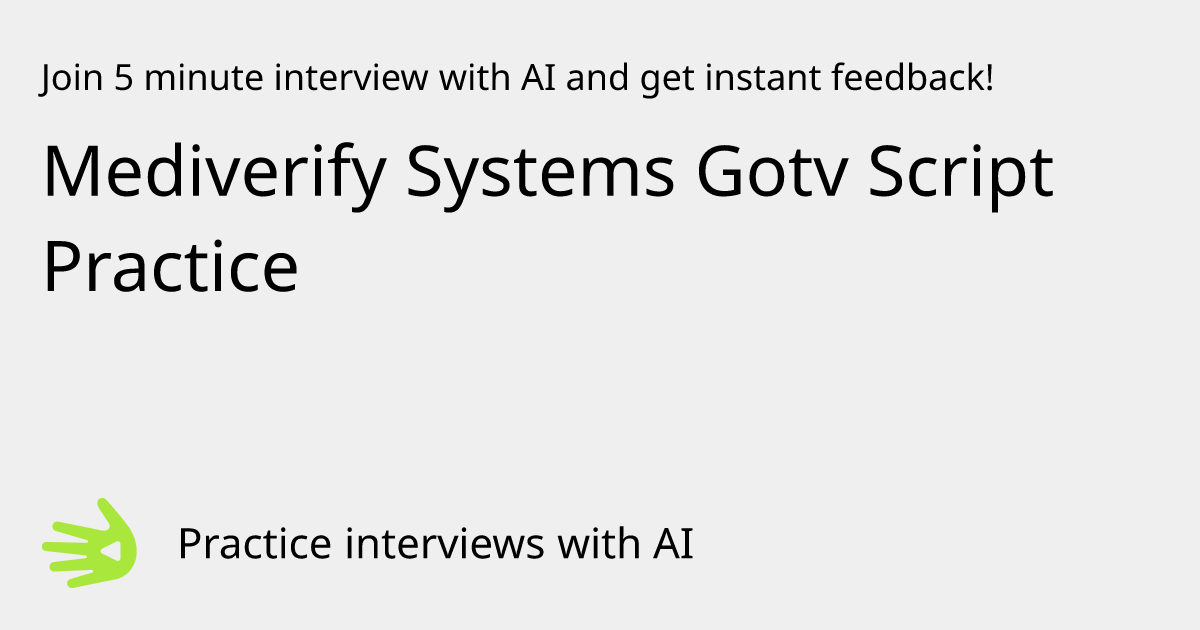 GreetAI — Mediverify Systems Gotv Script Practice interview practice ...