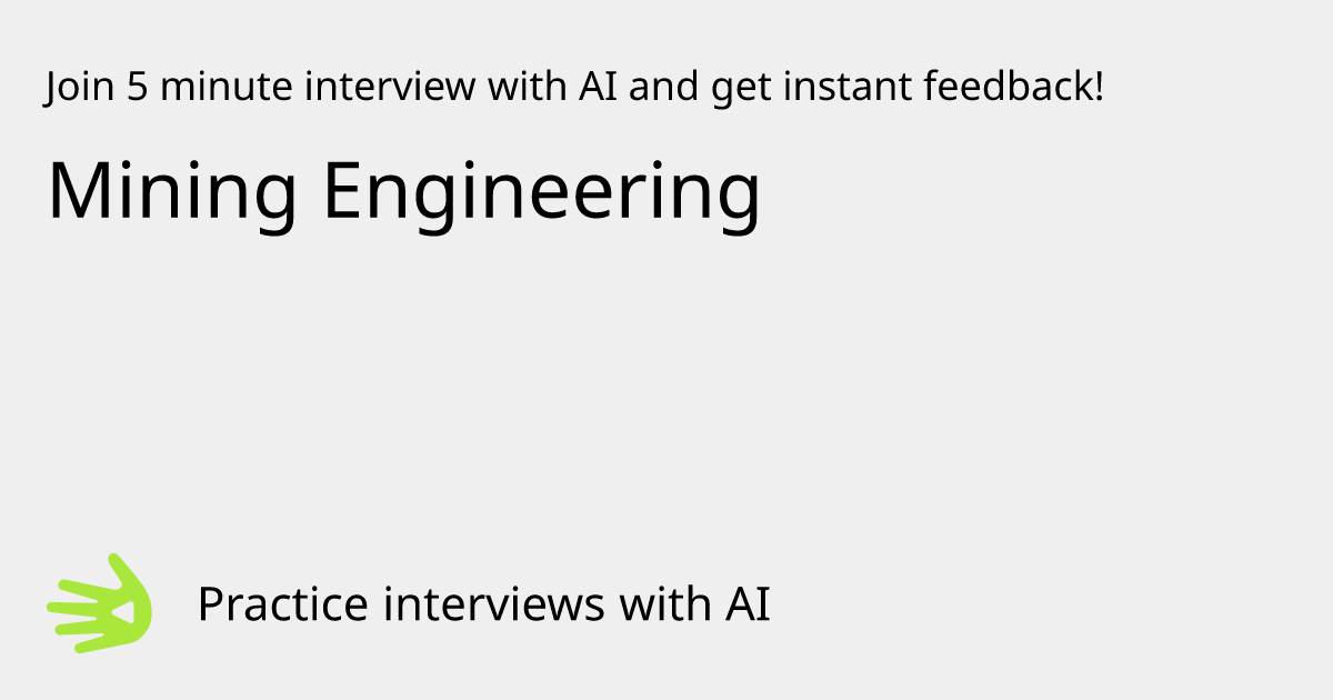 GreetAI — Mining Engineering interview practice & instant feedback