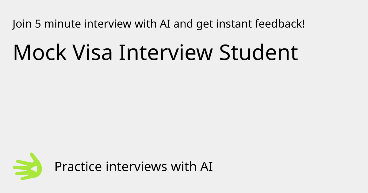 GreetAI — Mock Visa Interview Student interview practice & instant feedback