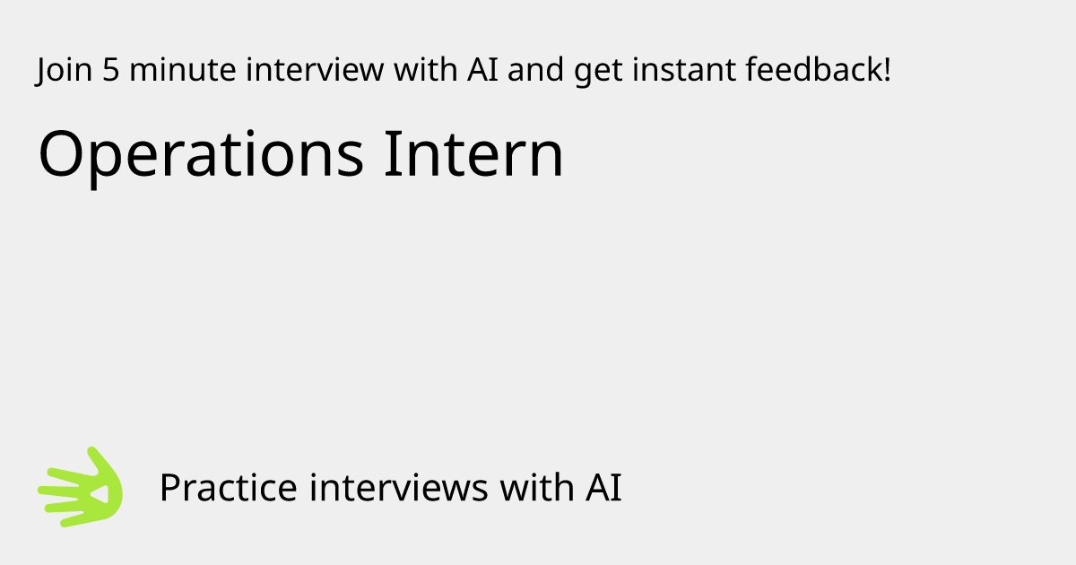 GreetAI — Operations Intern interview practice & instant feedback