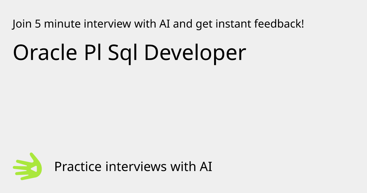 GreetAI — Oracle Pl Sql Developer interview practice & instant feedback