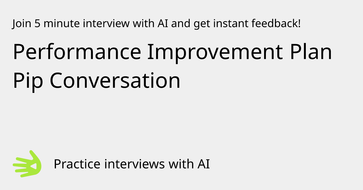Performance Improvement Plan Pip Conversation Interview Practice with ...