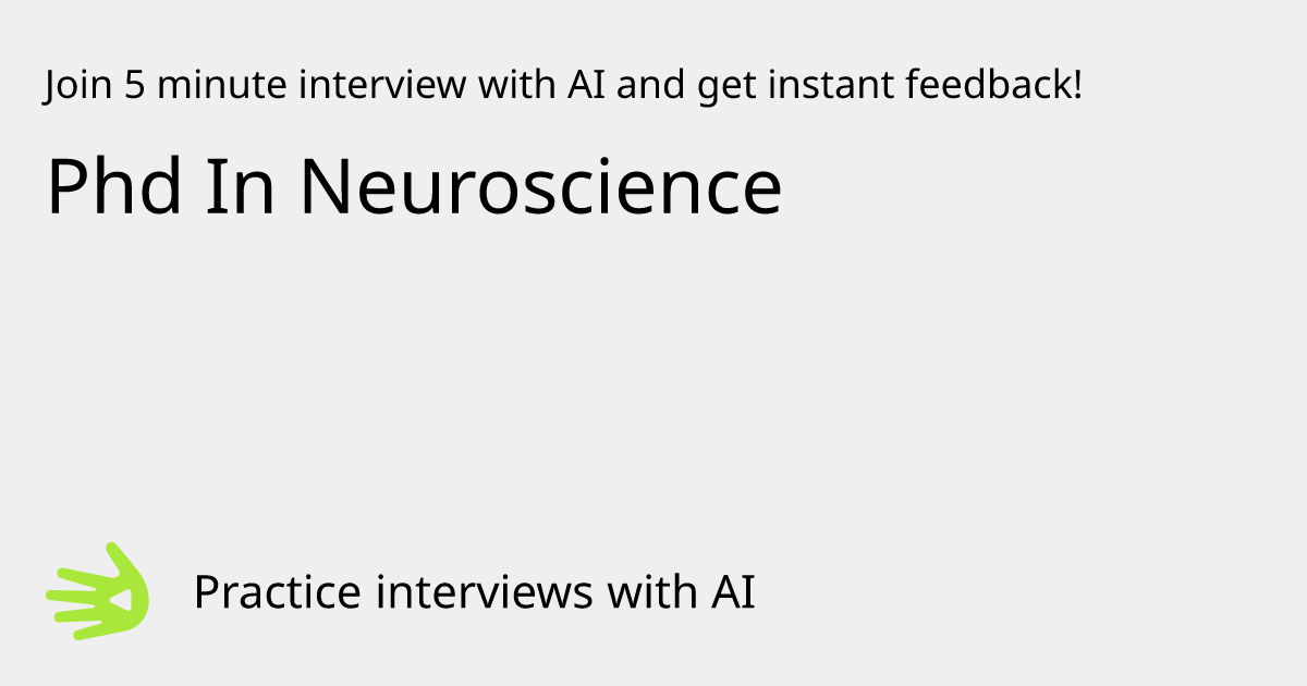 GreetAI — Phd In Neuroscience interview practice & instant feedback