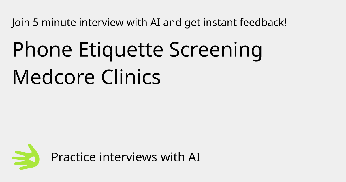 GreetAI — Phone Etiquette Screening Medcore Clinics interview practice ...