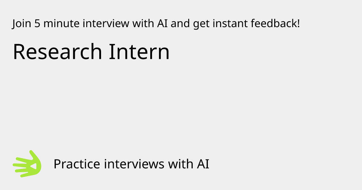 GreetAI — Research Intern interview practice & instant feedback