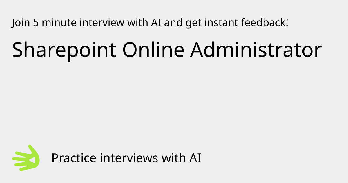 GreetAI — Sharepoint Online Administrator interview practice & instant ...
