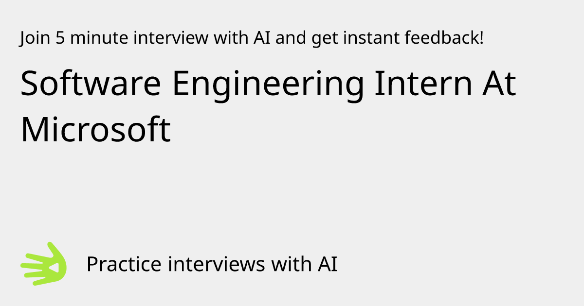 GreetAI — Software Engineering Intern At Microsoft interview practice ...