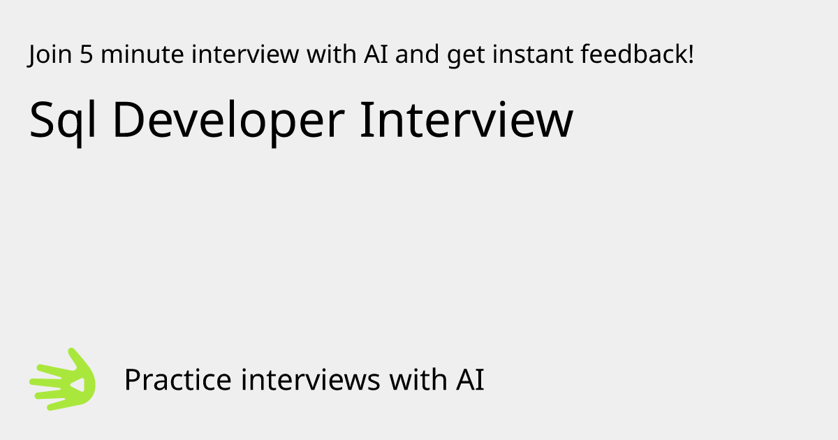 GreetAI — Sql Developer Interview interview practice & instant feedback
