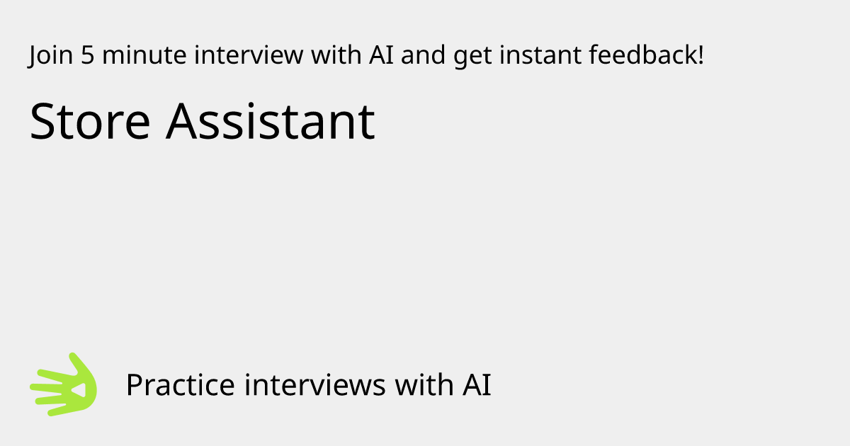 GreetAI — Store Assistant interview practice & instant feedback