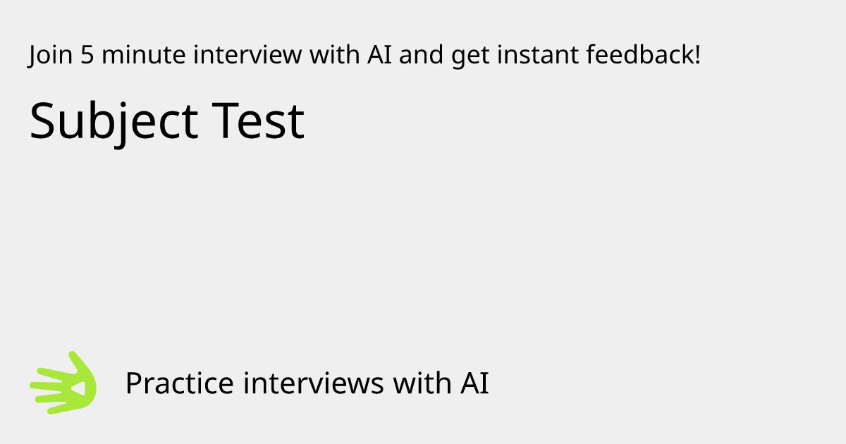 GreetAI — Subject Test interview practice & instant feedback
