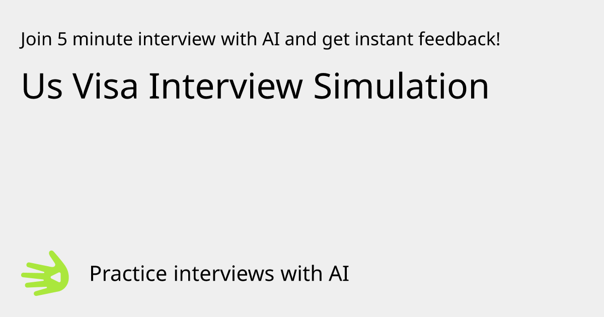 Us Visa Interview Simulation Interview Practice with AI | GreetAI