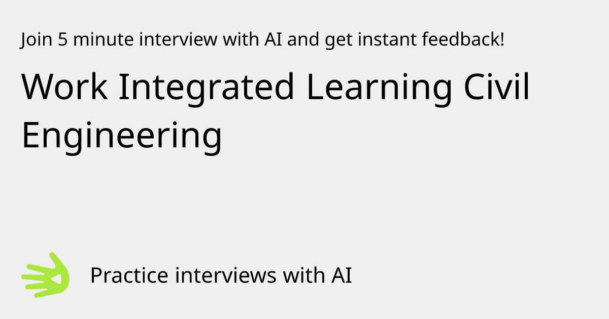 Work Integrated Learning Civil Engineering Interview Practice with AI ...